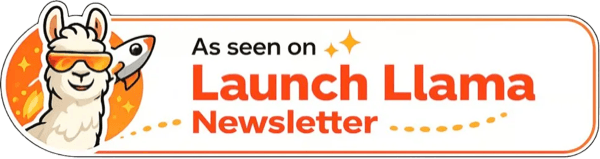 As seen on Launch Llama Newsletter